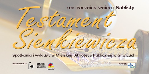 Testament Sienkiewicza – w stulecie śmierci Henryka Sienkiewicza